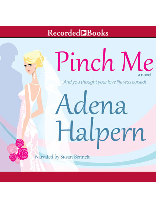 Title details for Pinch Me by Adena Halpern - Wait list